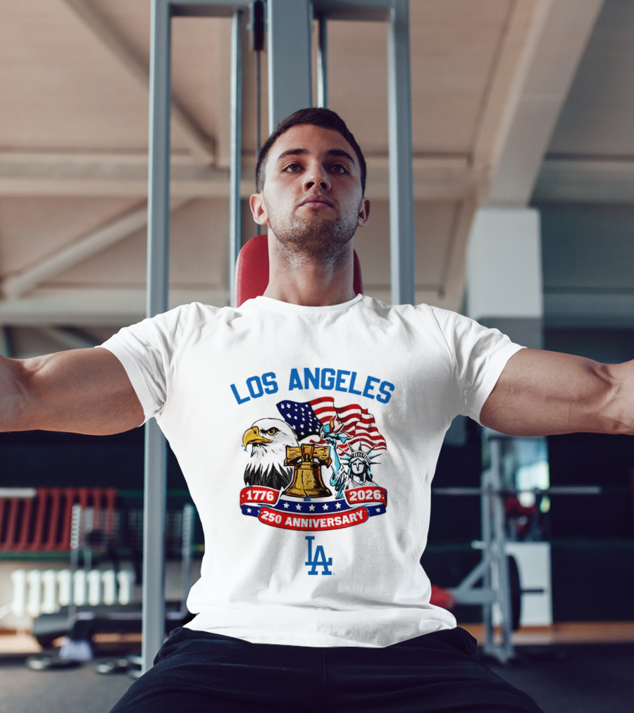 Los Angeles Dodgers 250th Anniversary 1776 2026 American Flag Liberty Bell Statue Of Liberty Eagle T-Shirt