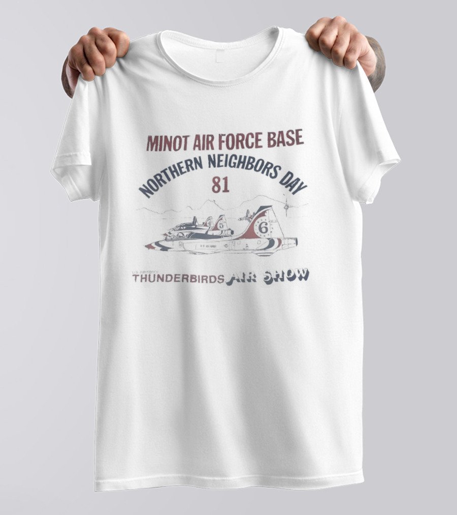 Minot Air Force Base Northern Neighbors Day 81 Thunderbirds Air Show T-Shirt