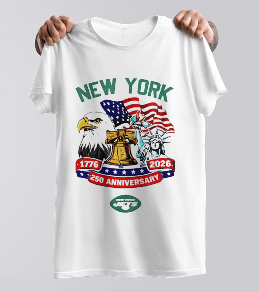New York Jets 1776 2026 250th Anniversary American Flag Liberty Bell Statue Of Liberty Bald Eagle T-Shirt