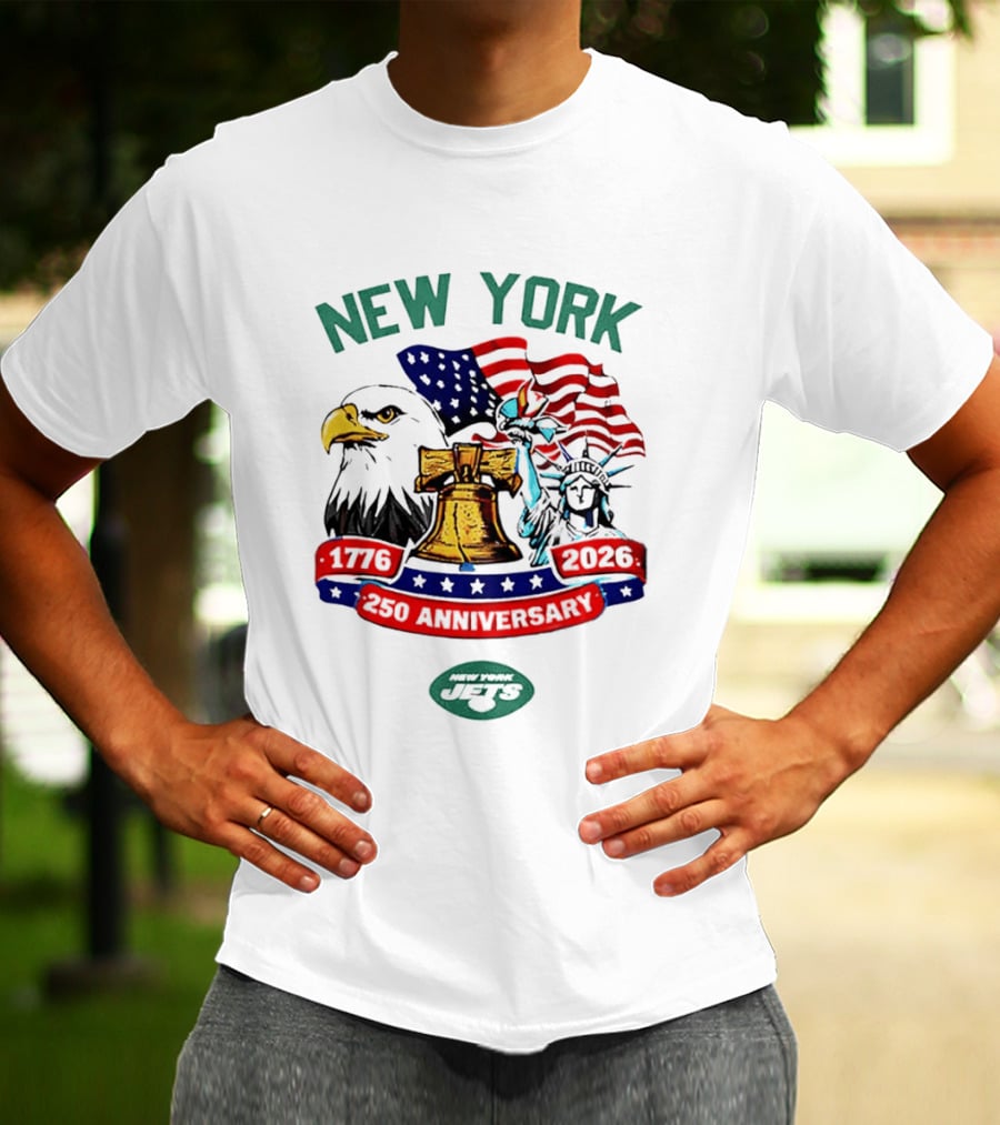 New York Jets 1776 2026 250th Anniversary American Flag Liberty Bell Statue Of Liberty Bald Eagle T-Shirt