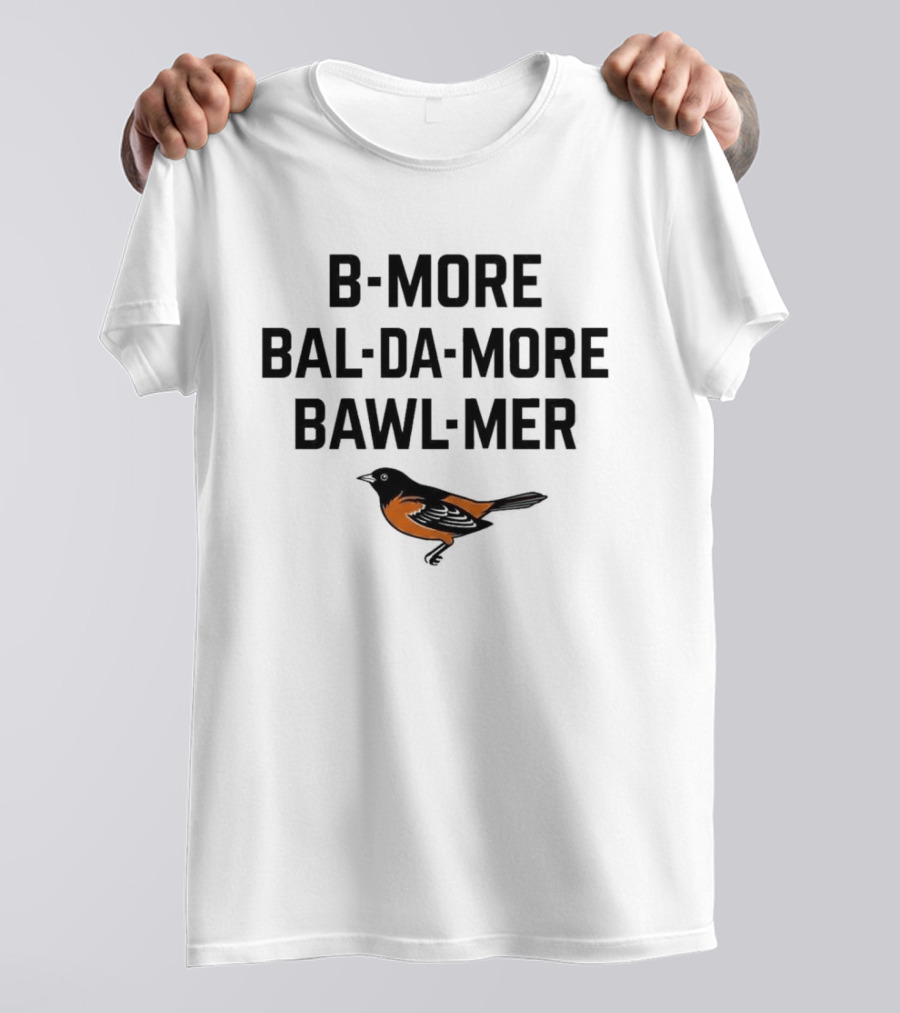Orioles B More Bal Da More Bawl Mer T-Shirt