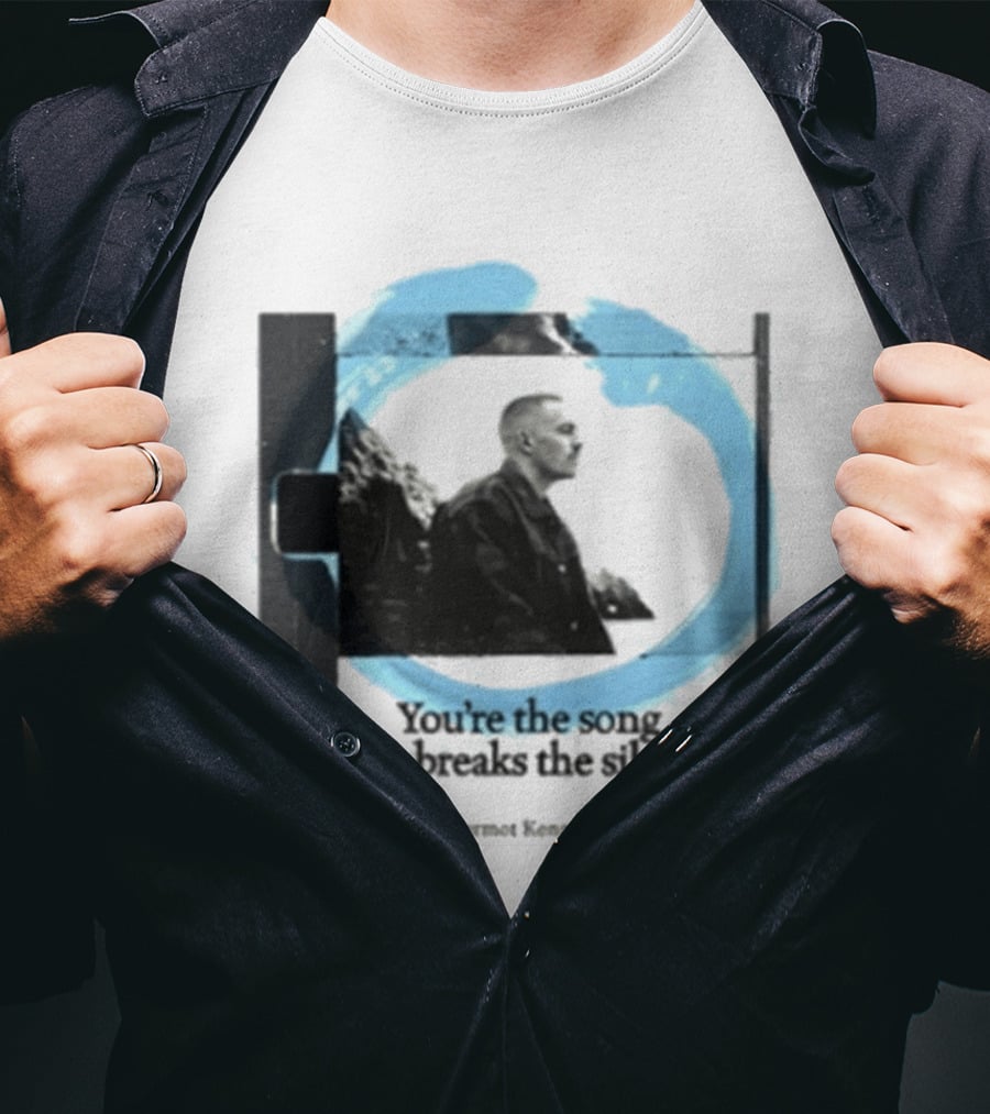 You're The Song That Breaks The Silence Dermot Kennedy T-Shirt