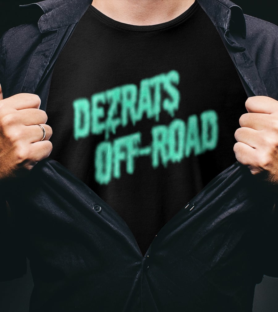 Dezrats Off Road Built For The Dirt Adventure T-Shirt