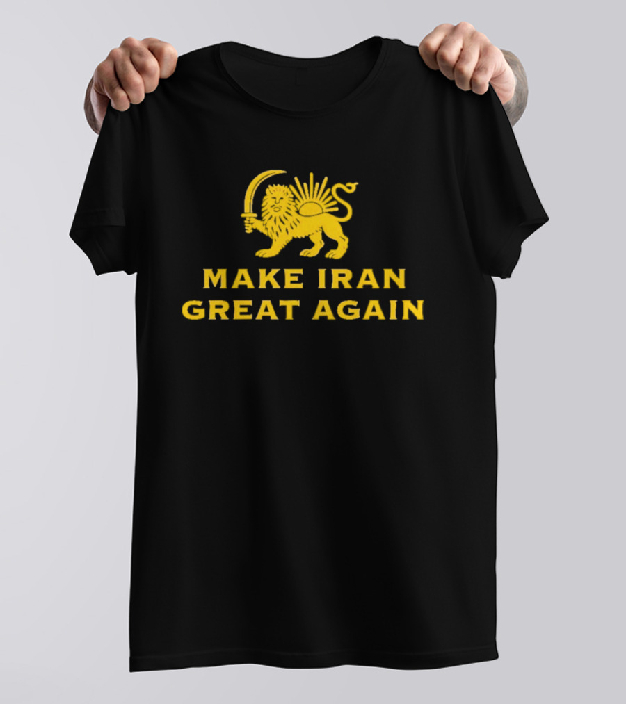 Make Iran Great Again Lion And Sword T-Shirt