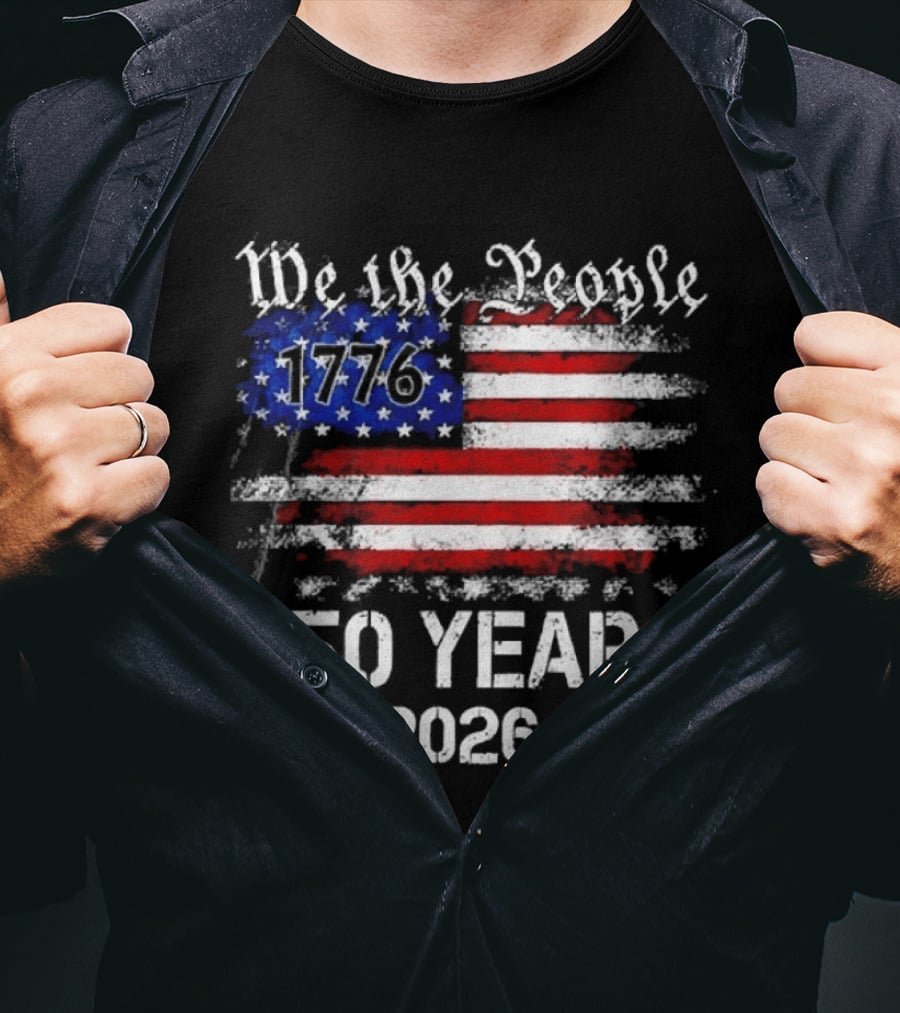We The People 1776 250 Years 2026 US Flag T-Shirt
