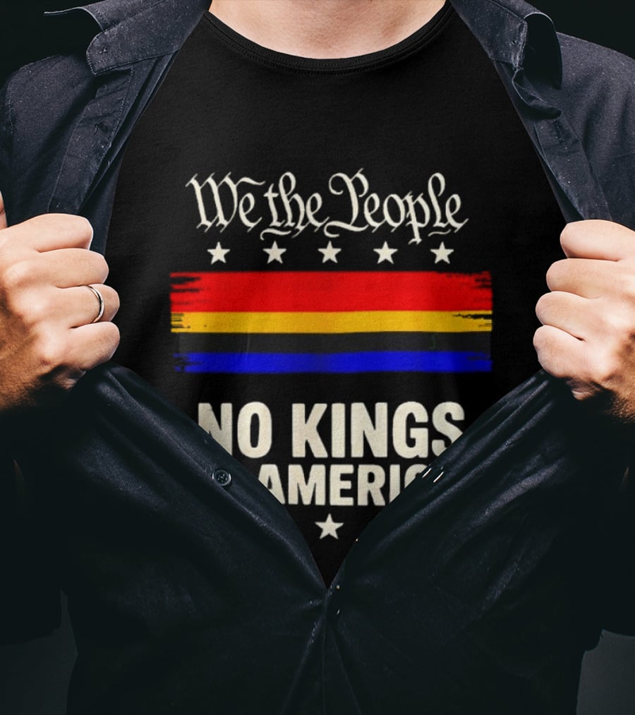 We The People No Kings In America Stars And Stripes T-Shirt
