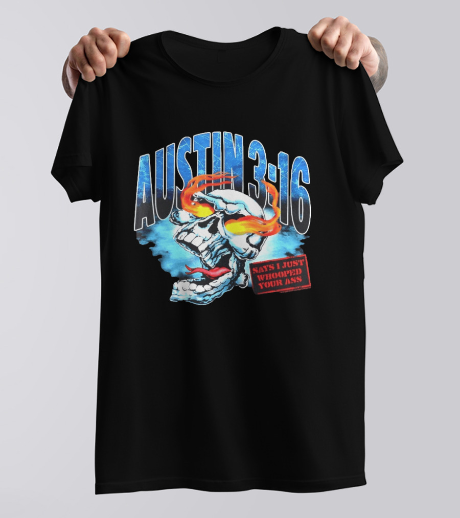 Austin 316 Skull Says I Just Whooped Your Ass Flame Eyed Skull T-Shirt