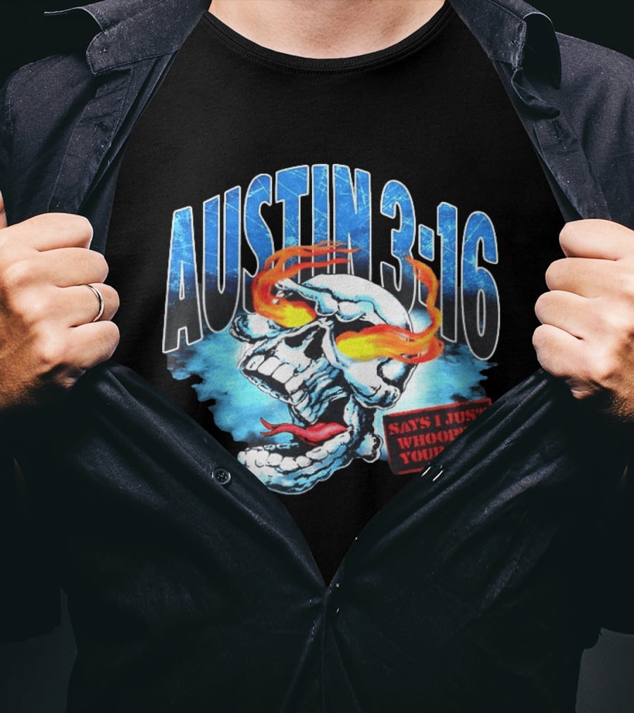 Austin 316 Skull Says I Just Whooped Your Ass Flame Eyed Skull T-Shirt