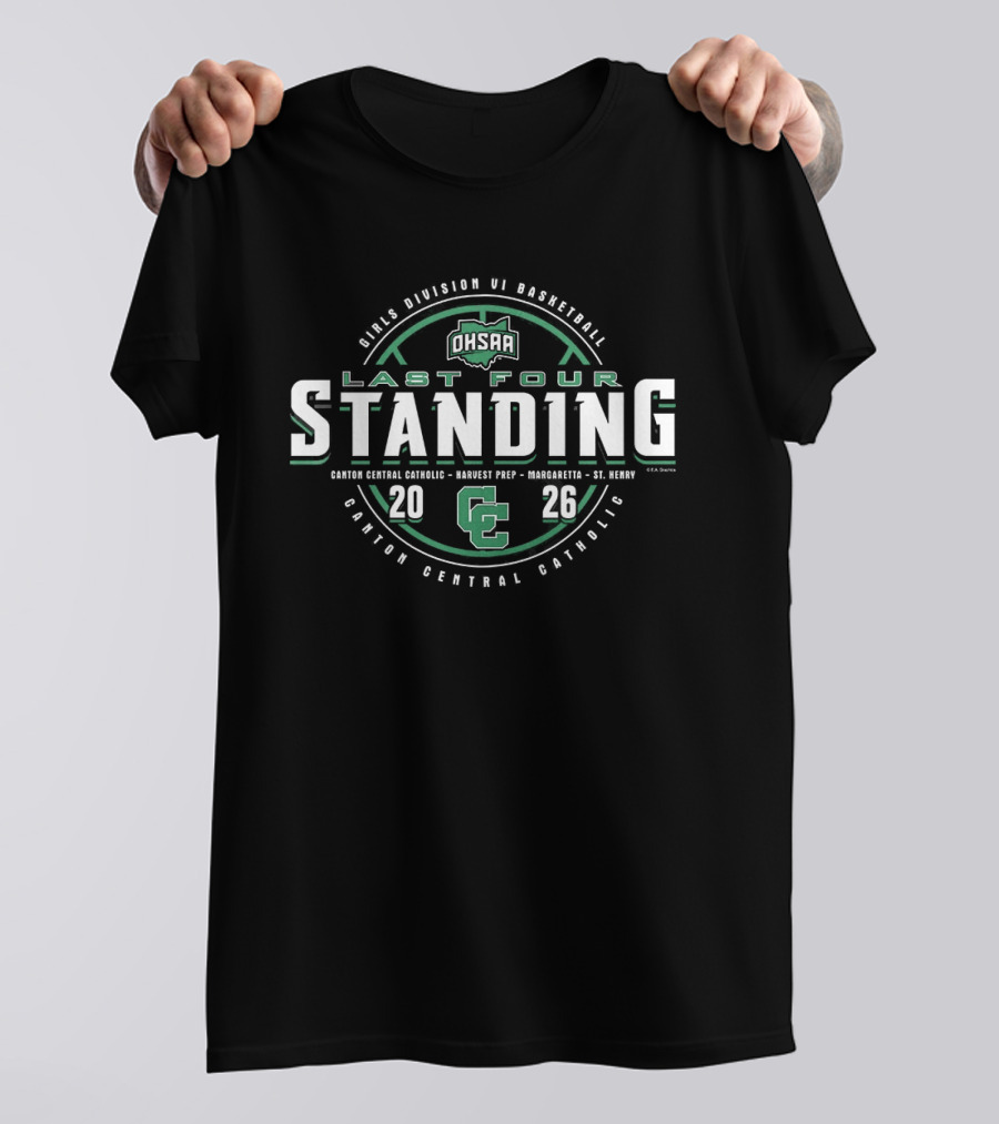 Canton Central Catholic Last Four Standing 2026 OHSAA Girls Basketball Tournament T-Shirt