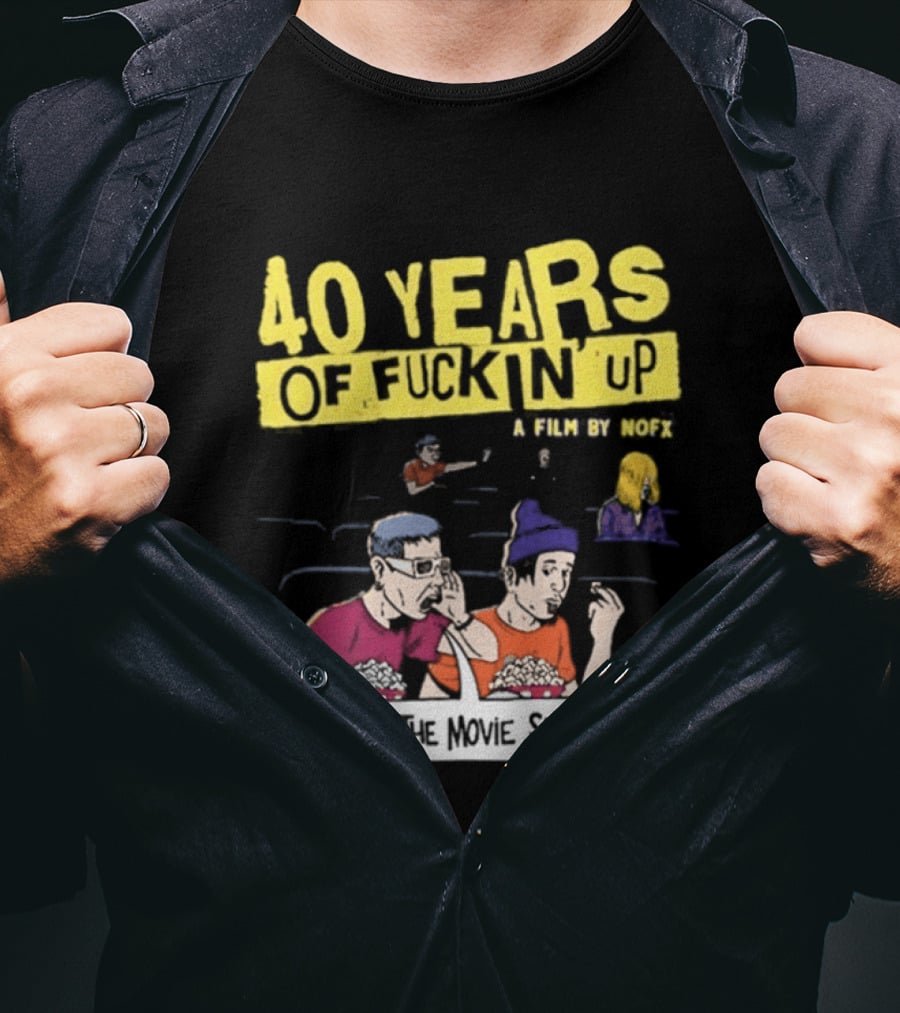 40 Years Of Fuckin Up I Heard The Movie Sucks Too NOFX Punk Rock Mock Movie T-Shirt