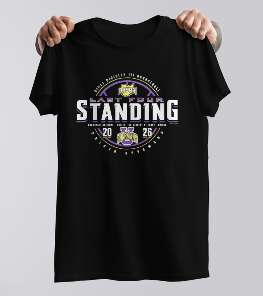 Unioto Shermans Last Four Standing 2026 OHSAA Girls D3 Basketball Tournament T-Shirt