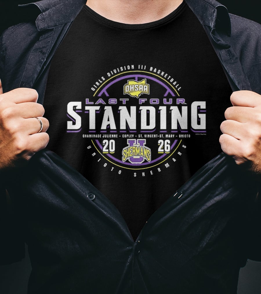 Unioto Shermans Last Four Standing 2026 OHSAA Girls D3 Basketball Tournament T-Shirt