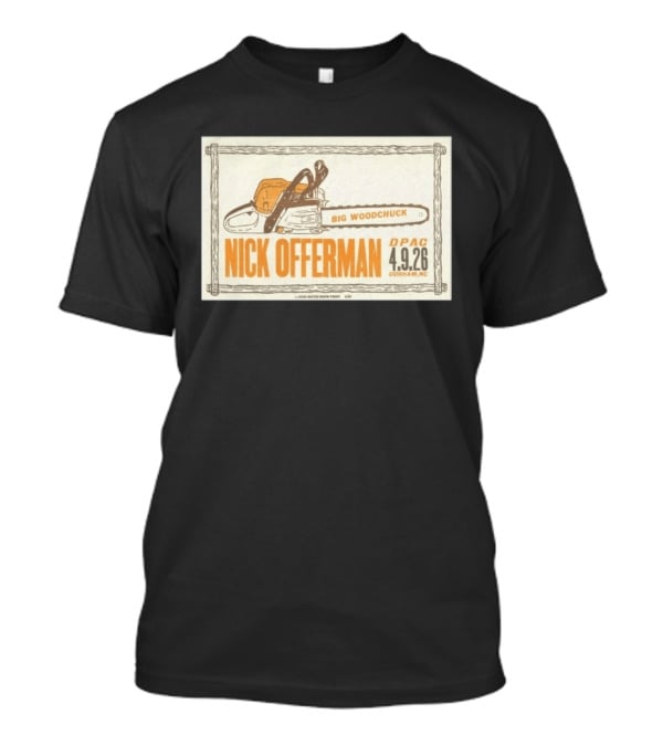 Nick Offerman Big Woodchuck DPAC Durham NC 4.9.2026 T-Shirt