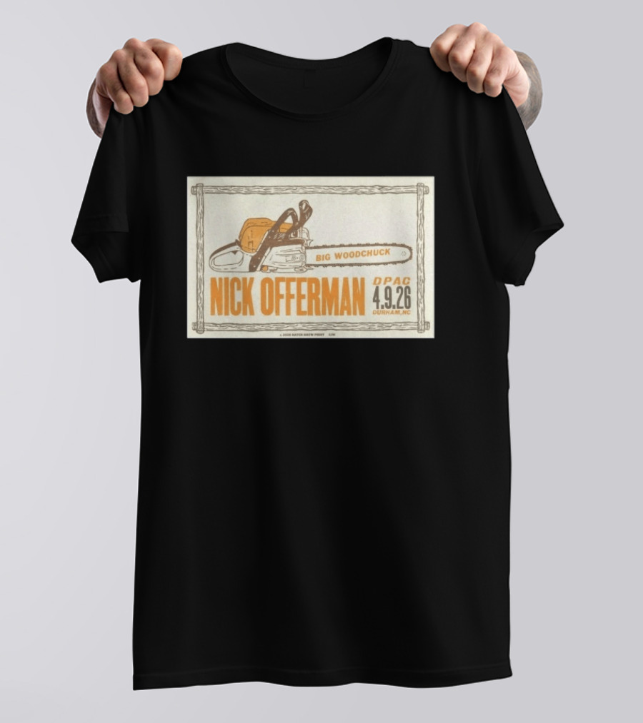 Nick Offerman Big Woodchuck DPAC Durham NC 4.9.2026 T-Shirt