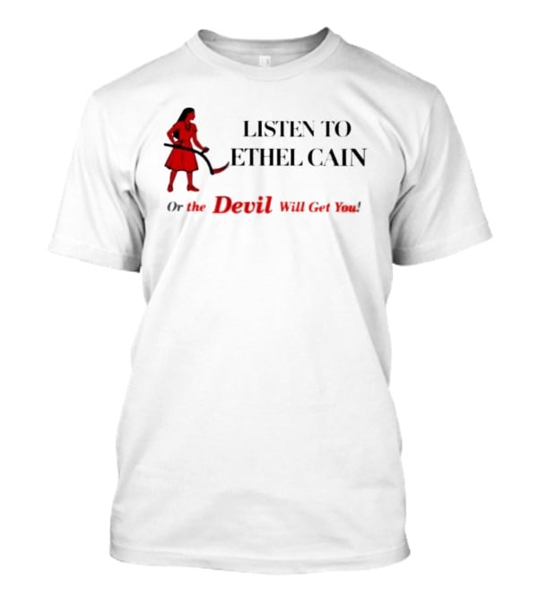 Listen To Ethel Cain Or The Devil Will Get You T-Shirt
