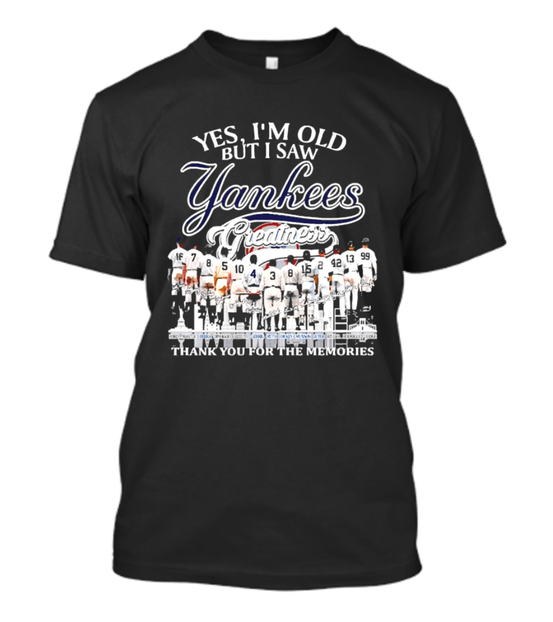 Yes I'm Old But I Saw Yankees Legends Thank You For The Memories T-Shirt