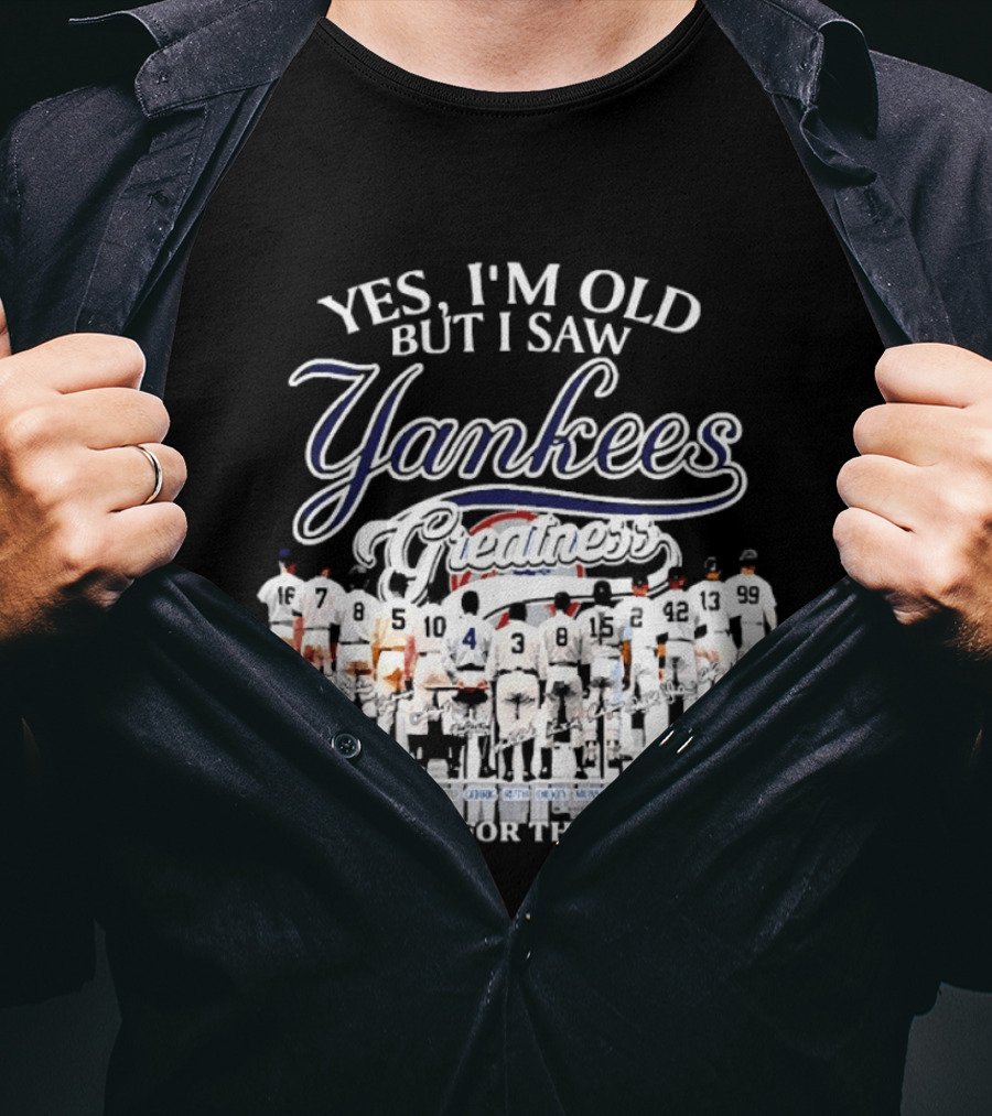 Yes I'm Old But I Saw Yankees Legends Thank You For The Memories T-Shirt