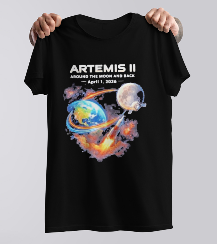 Artemis II Around The Moon And Back April 1 2026 T-Shirt