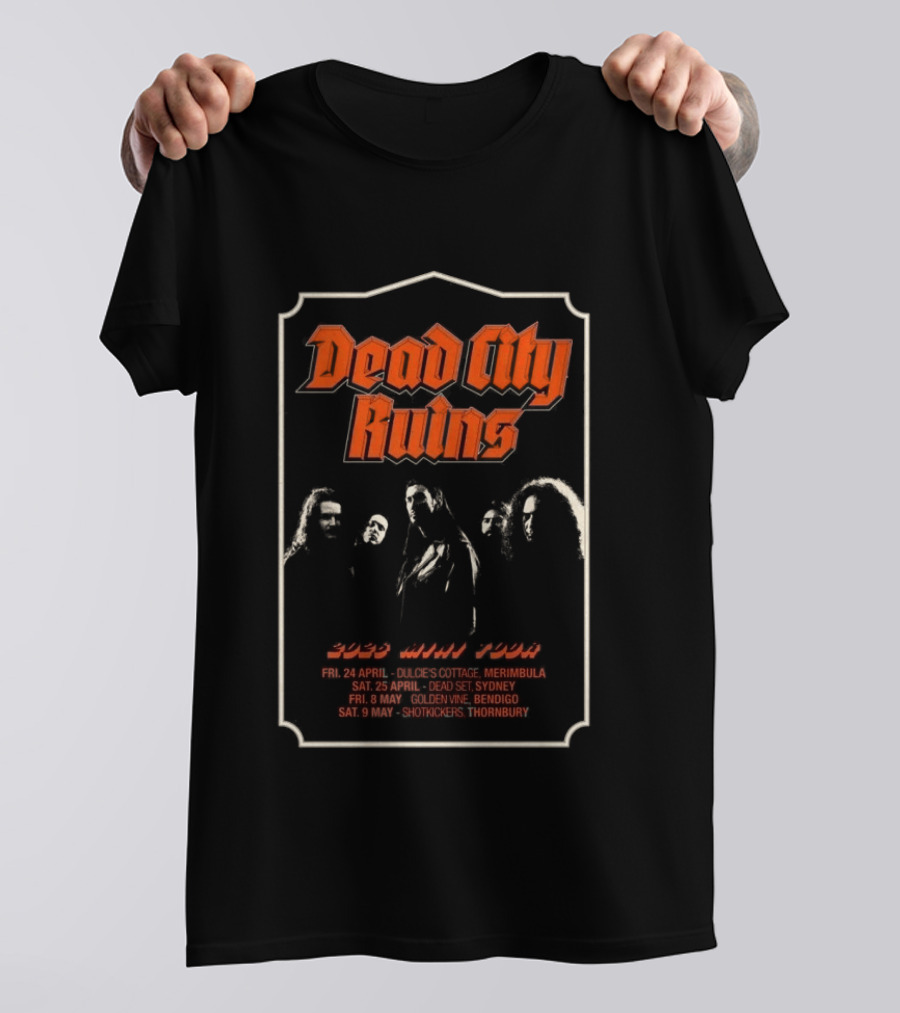 Dead City Ruins 2026 Mini Tour April May Tour Dates Merimbula Sydney Bendigo Thornbury T-Shirt