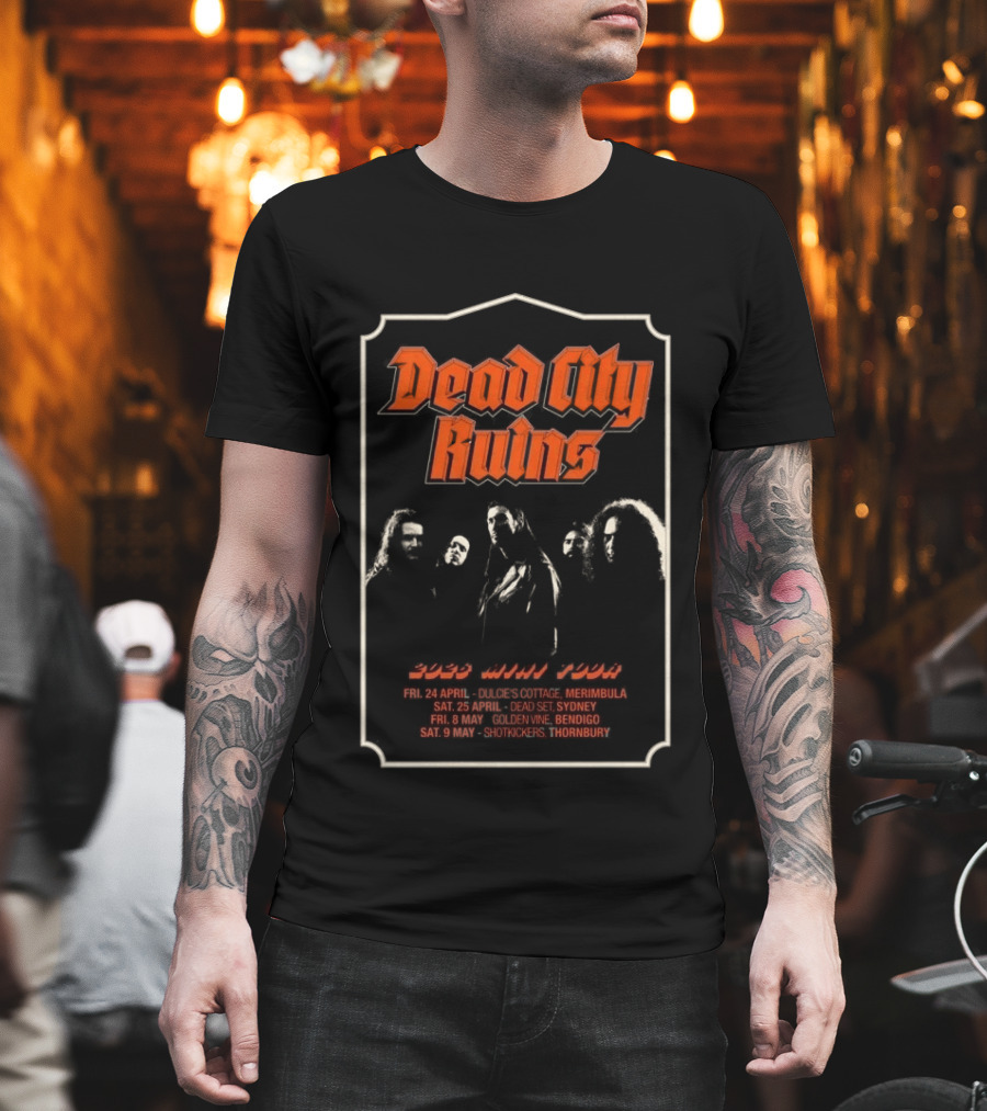 Dead City Ruins 2026 Mini Tour April May Tour Dates Merimbula Sydney Bendigo Thornbury T-Shirt