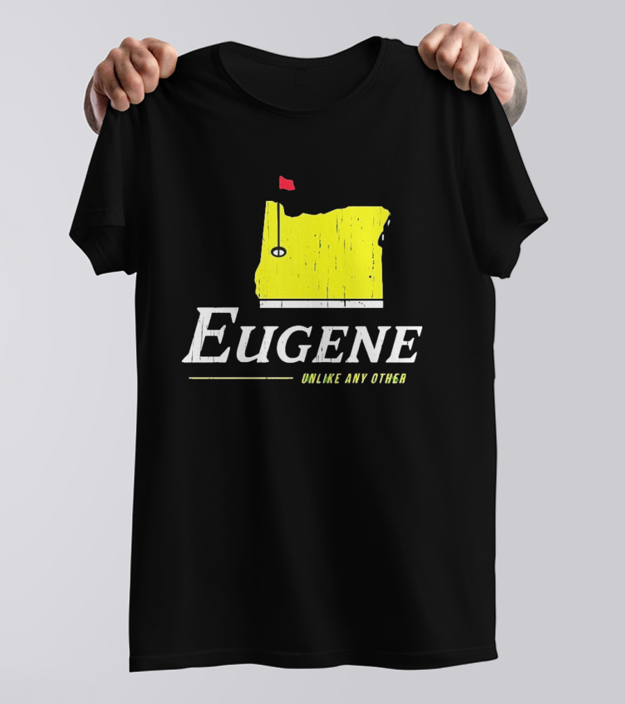 Eugene Oregon Map With Golf Flag Unlike Any Other Masters Tournament T-Shirt