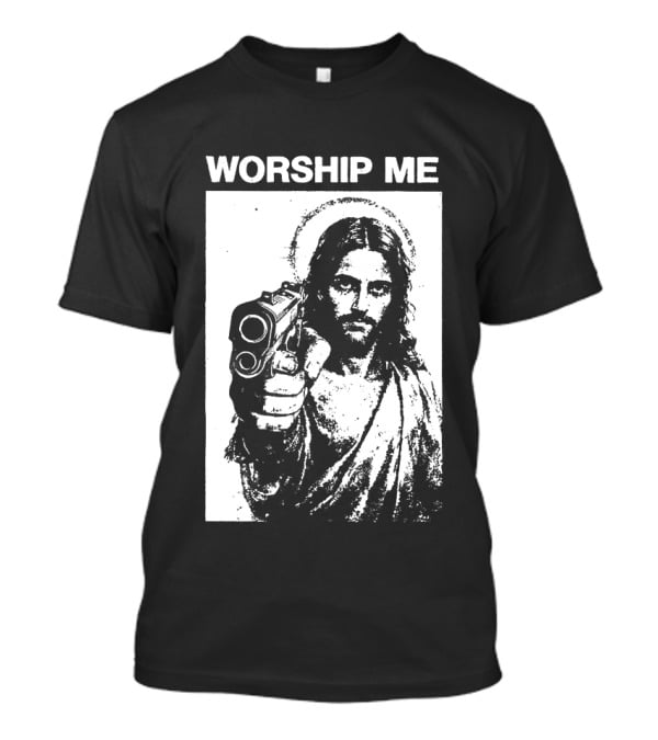 Worship Me Jesus Holding Gun T-Shirt