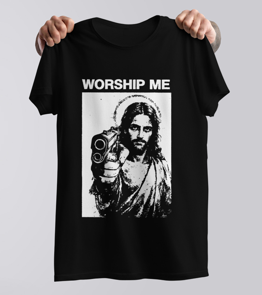 Worship Me Jesus Holding Gun T-Shirt