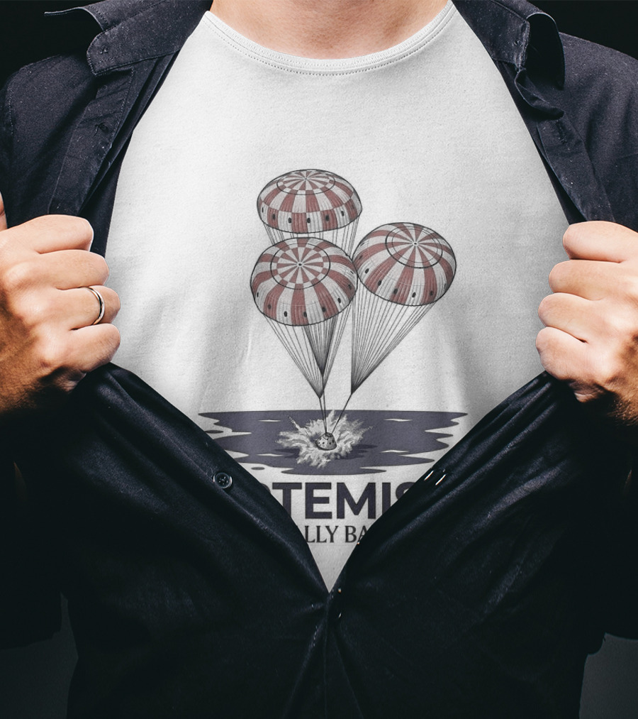 Artemis II Is Officially Back Home 2026 Parachute Landing T-Shirt