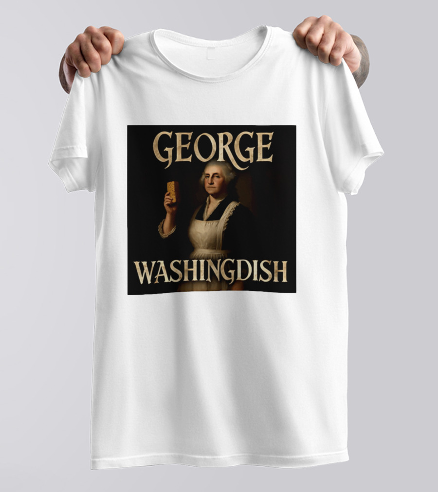 George Washingdish Sponging Humor Mashup T-Shirt