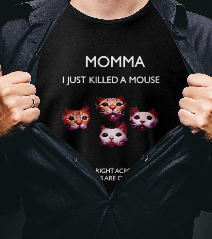 Momma I Just Killed A Mouse Cat Faces T-Shirt