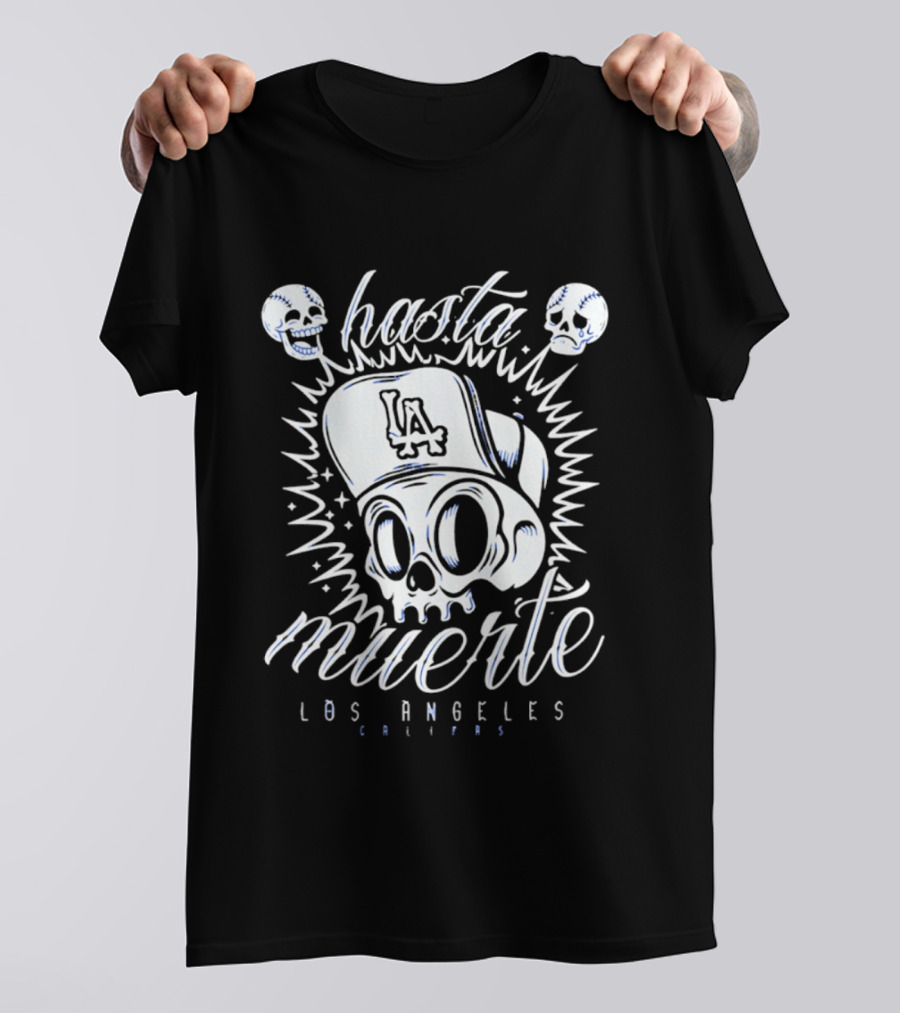 Hasta La Muerte Los Angeles LA Cali Dodgers Skull T-Shirt