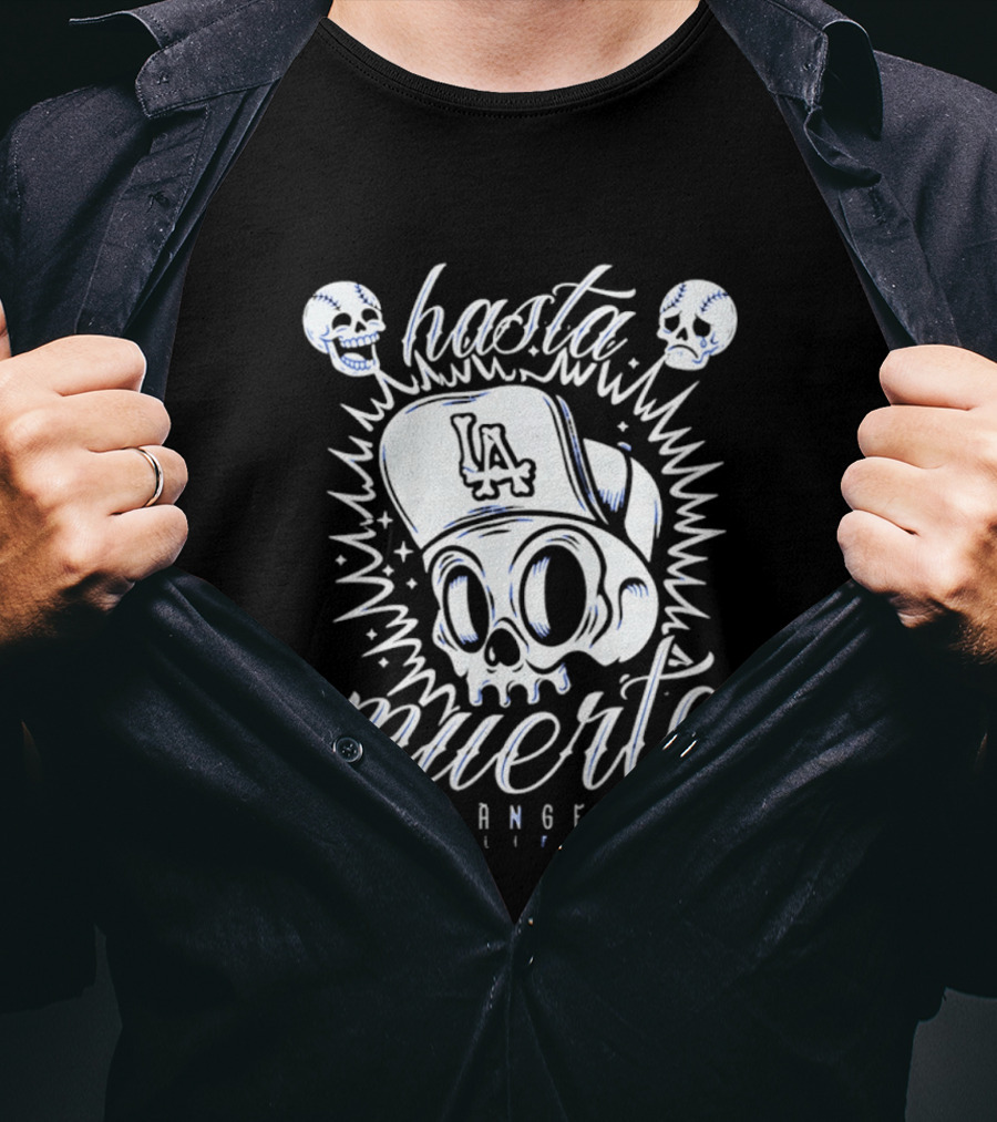 Hasta La Muerte Los Angeles LA Cali Dodgers Skull T-Shirt