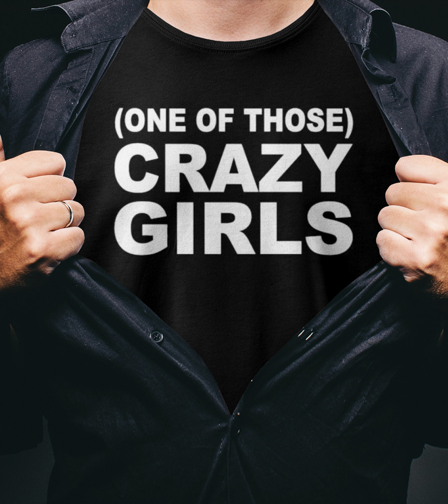 One Of Those Crazy Girls T-Shirt