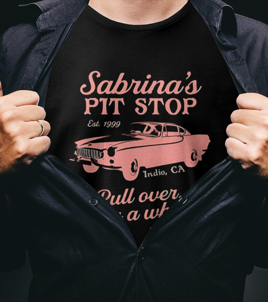 Sabrina's Pit Stop Est. 1989 Indio CA Pull Over Stay A While Classic Car T-Shirt