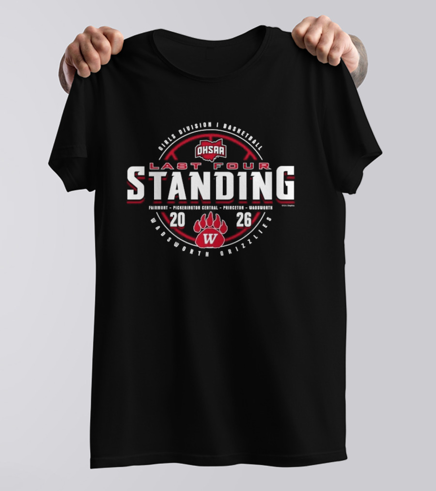 OHSAA Basketball Wadsworth Grizzlies 2026 Last Four Standing D1 Girls T-Shirt