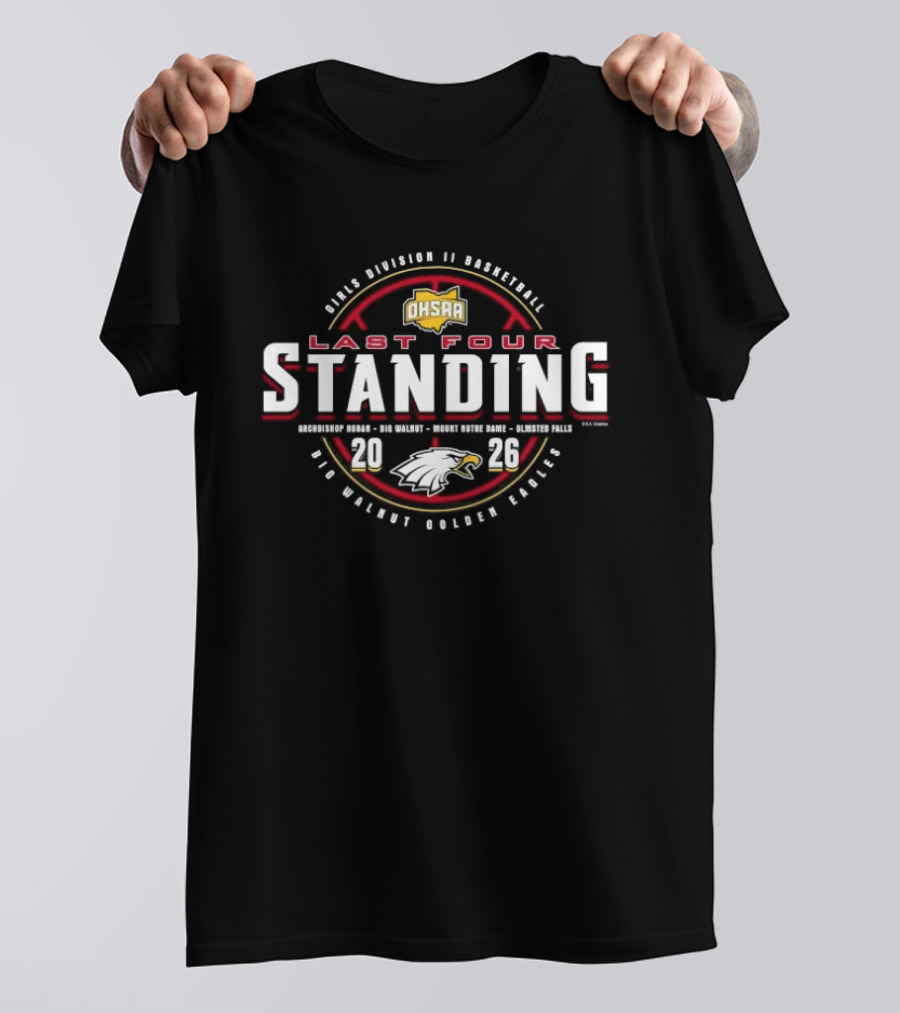 Big Walnut Golden Eagles 2026 OHSAA Girls Basketball Last Four Standing T-Shirt