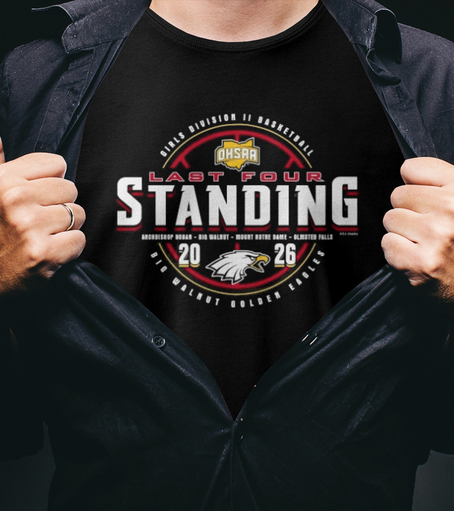 Big Walnut Golden Eagles 2026 OHSAA Girls Basketball Last Four Standing T-Shirt