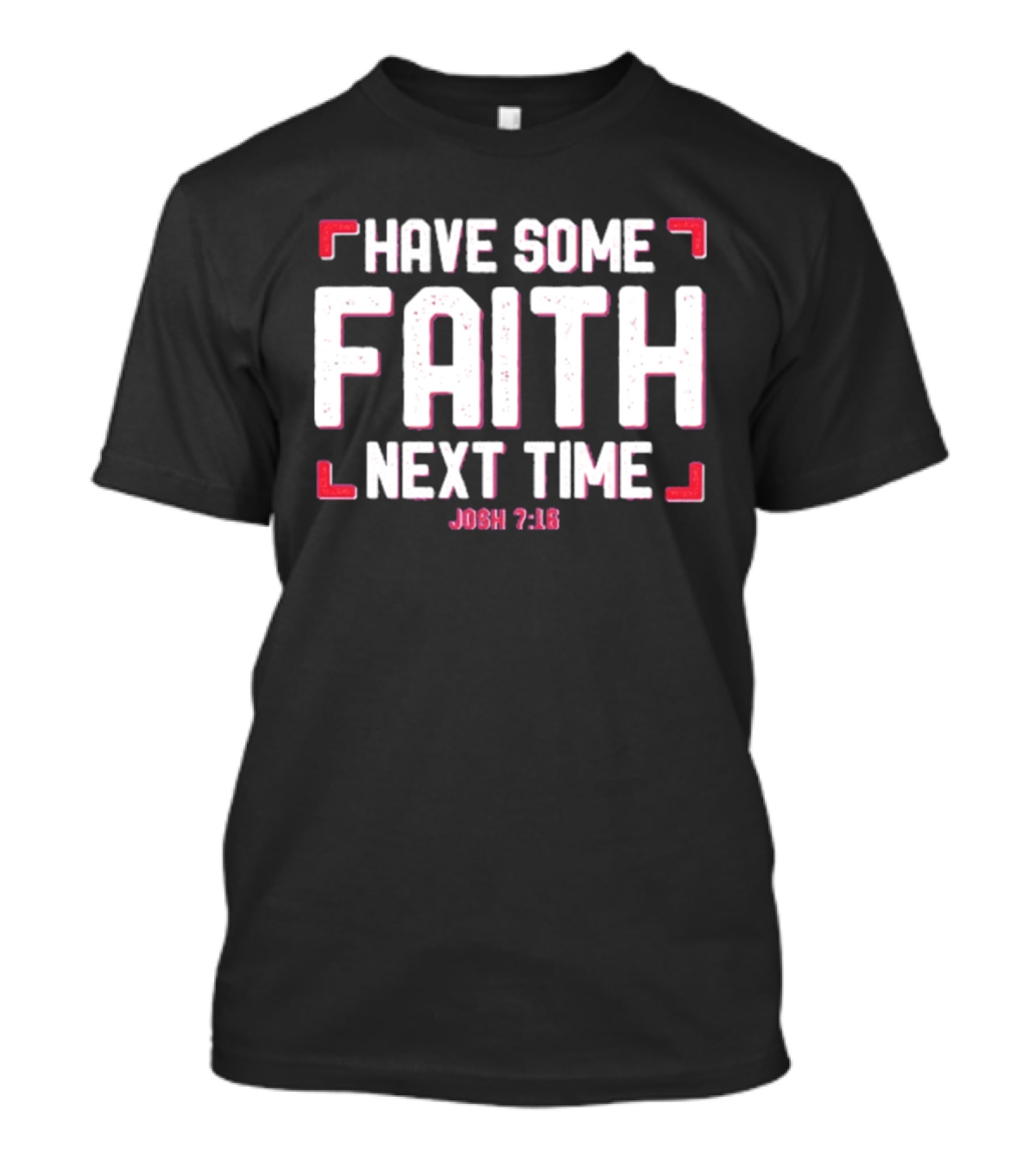 Buffalo Bills Have Some Faith Next Time Josh 7 18 T-Shirt