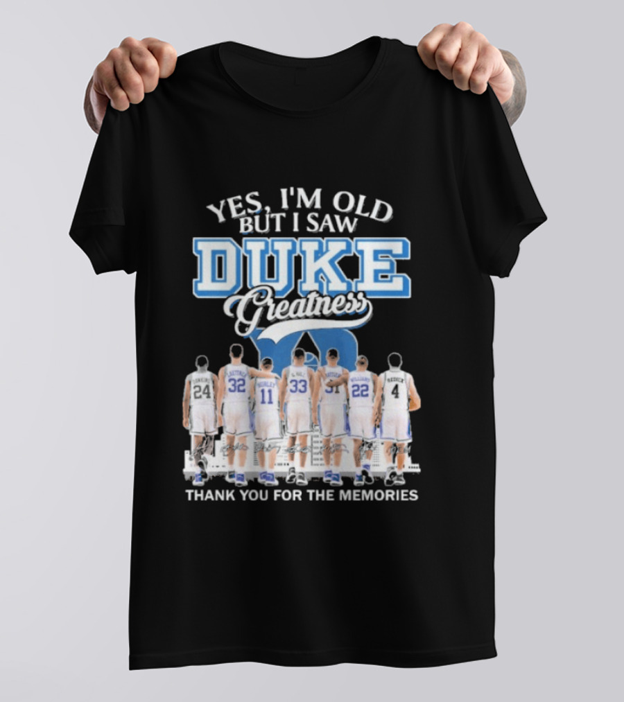 Yes I'm Old But I Saw Duke Greatness Thank You For The Memories T-Shirt