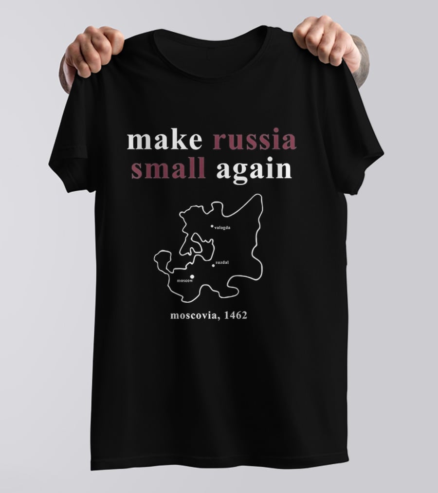 Make Russia Small Again Moscow 1423 Map T-Shirt