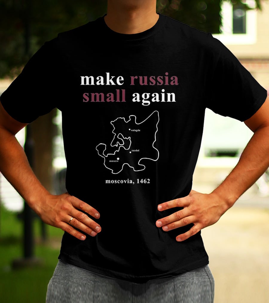 Make Russia Small Again Moscow 1423 Map T-Shirt