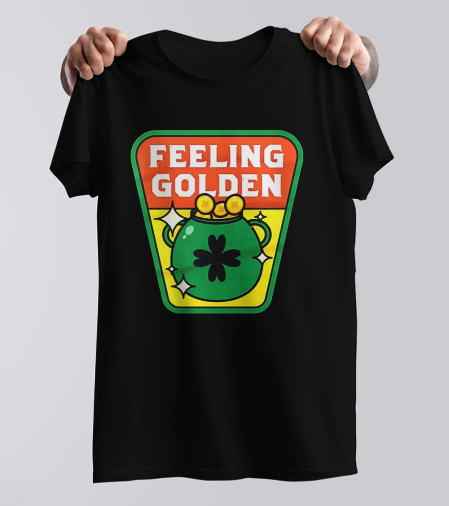 Feeling Golden Pot Of Gold St. Patrick's Day T-Shirt