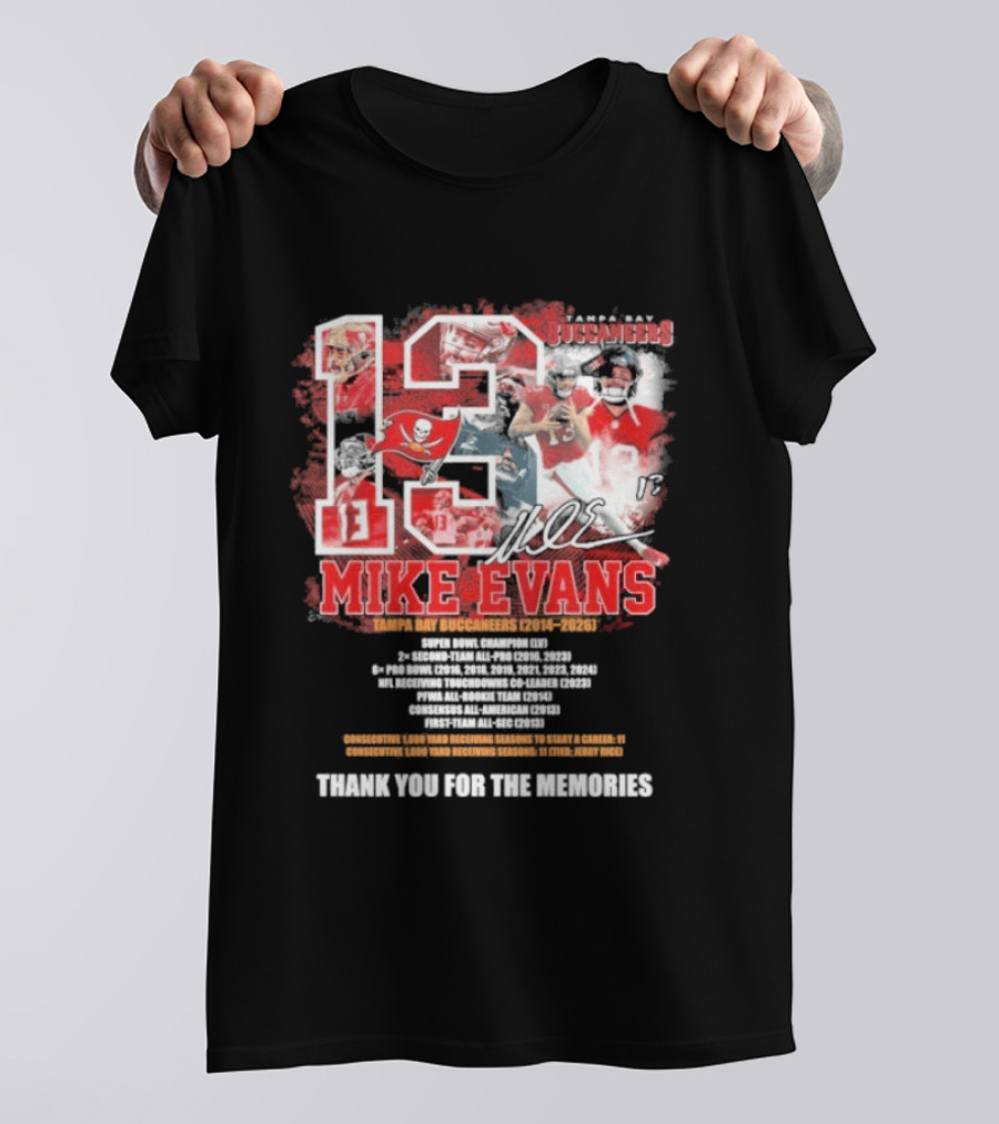 Mike Evans 13 Tampa Bay Buccaneers 2014 2026 Champion Kind Person Thank You For The Memories T-Shirt