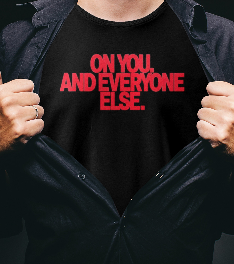 On You And Everyone Else Red T-Shirt