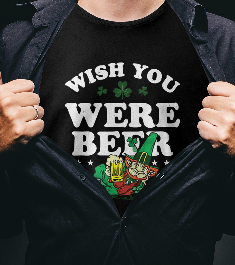 St. Patrick's Day Leprechaun Wish You Were Beer With Shamrock And T-Shirt