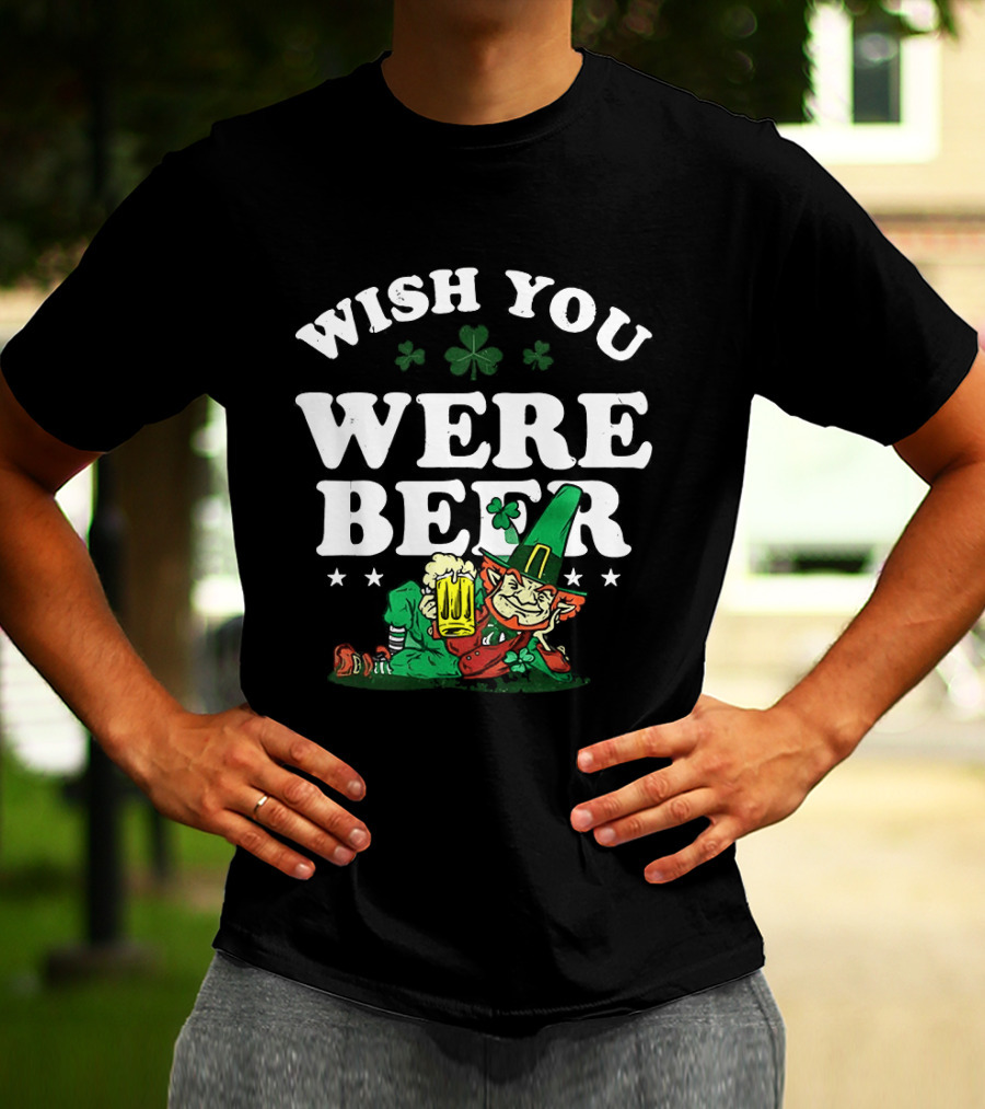 St. Patrick's Day Leprechaun Wish You Were Beer With Shamrock And T-Shirt