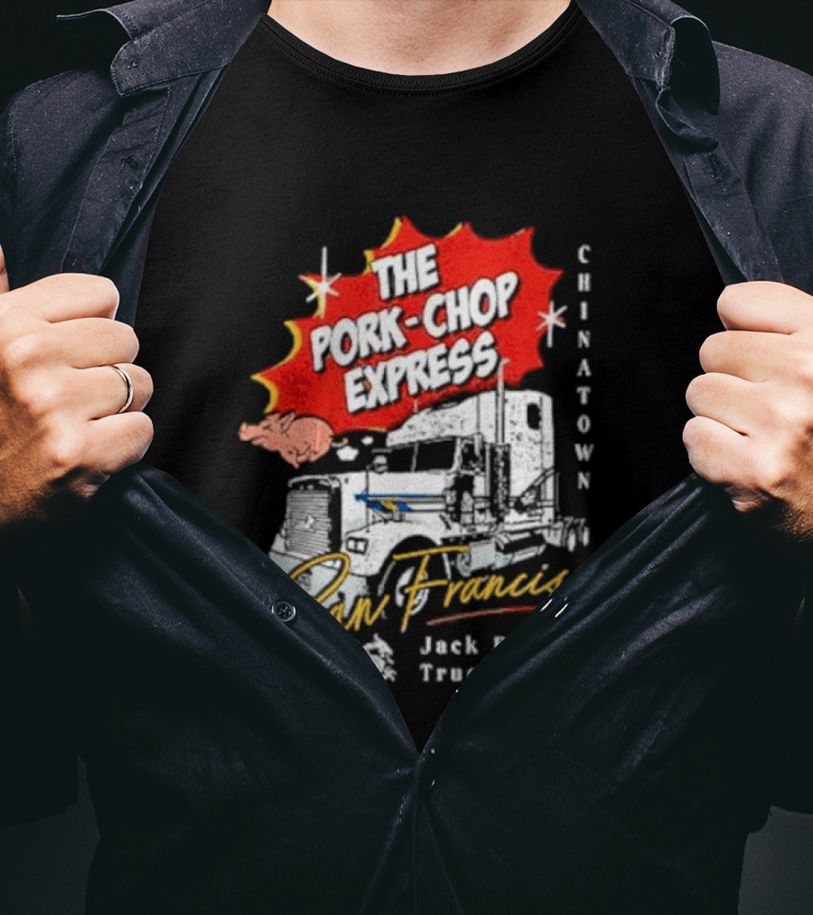 The Pork Chop Express Chinatown San Francisco Jack Burton Trucking Co T-Shirt