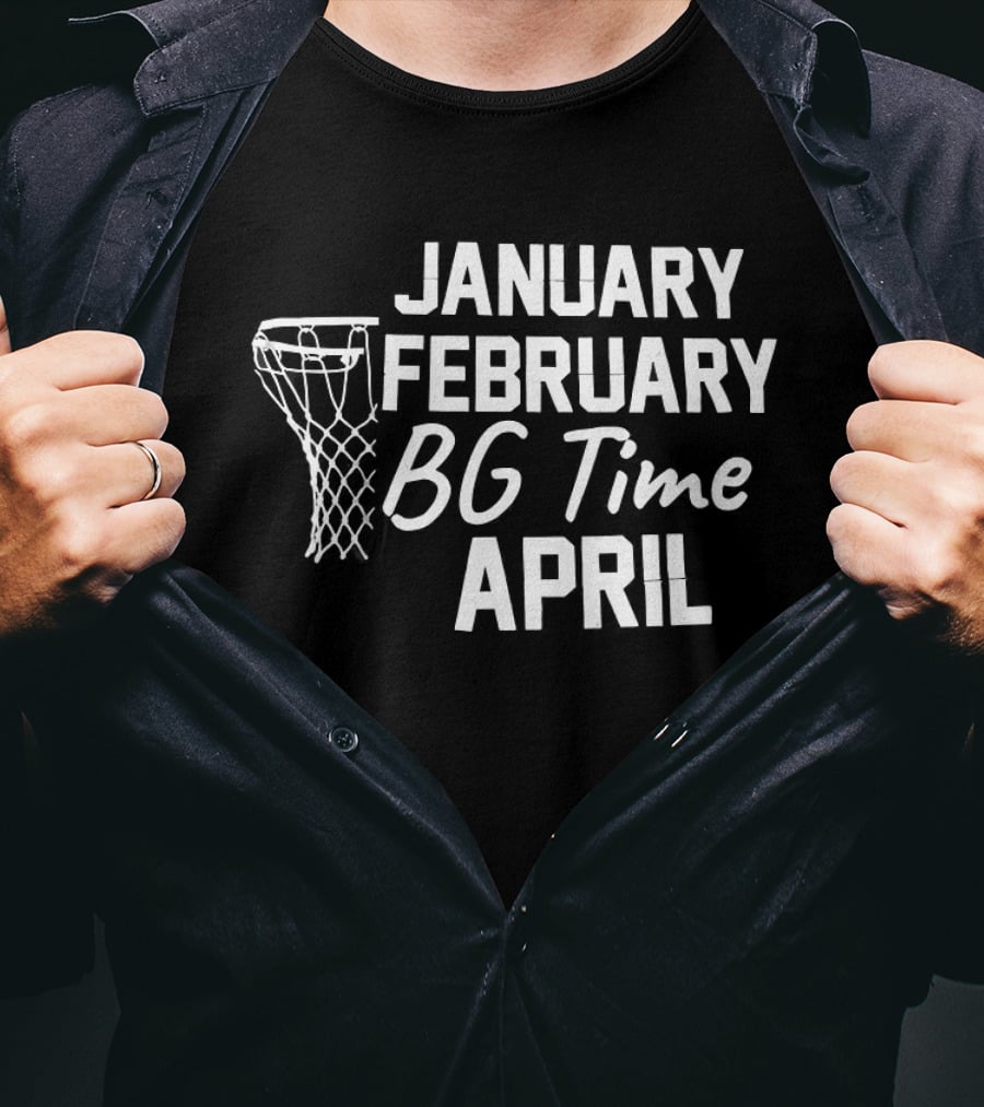 Basketball BG Time January February April Hoops T-Shirt