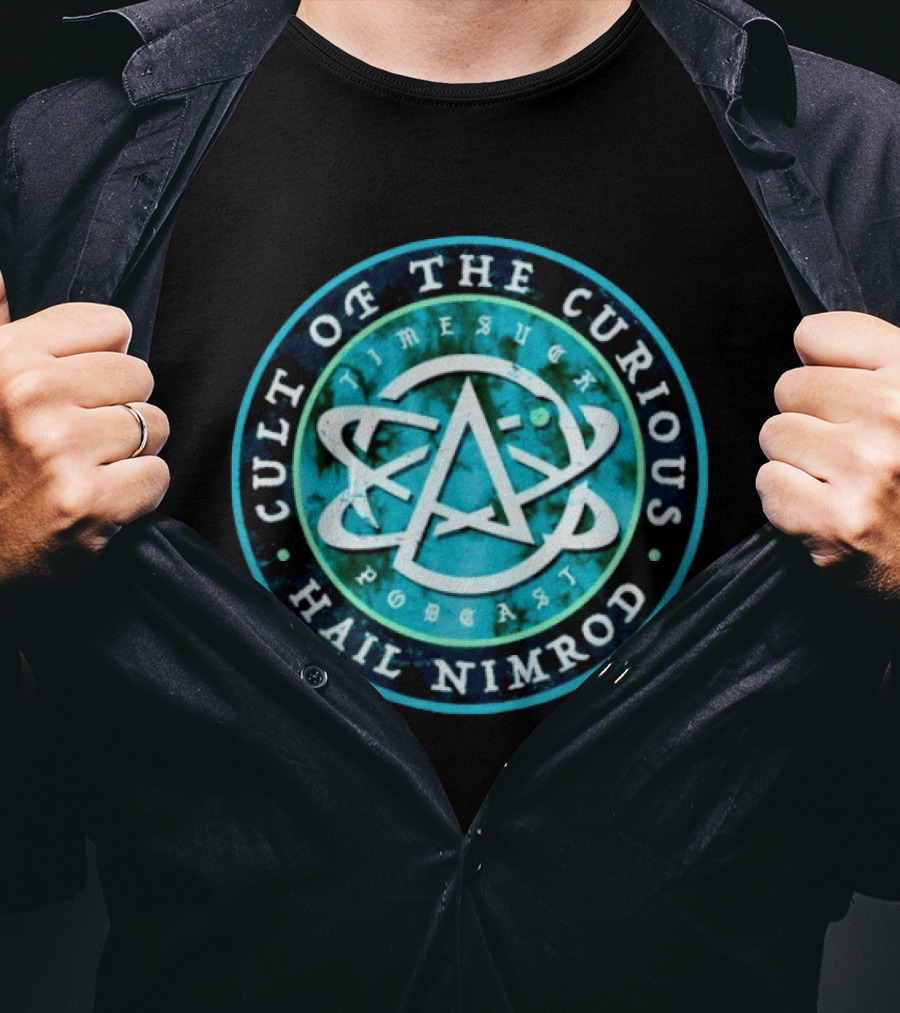 Cult Of The Curious Timesuck Podcast Hail Nimrod T-Shirt