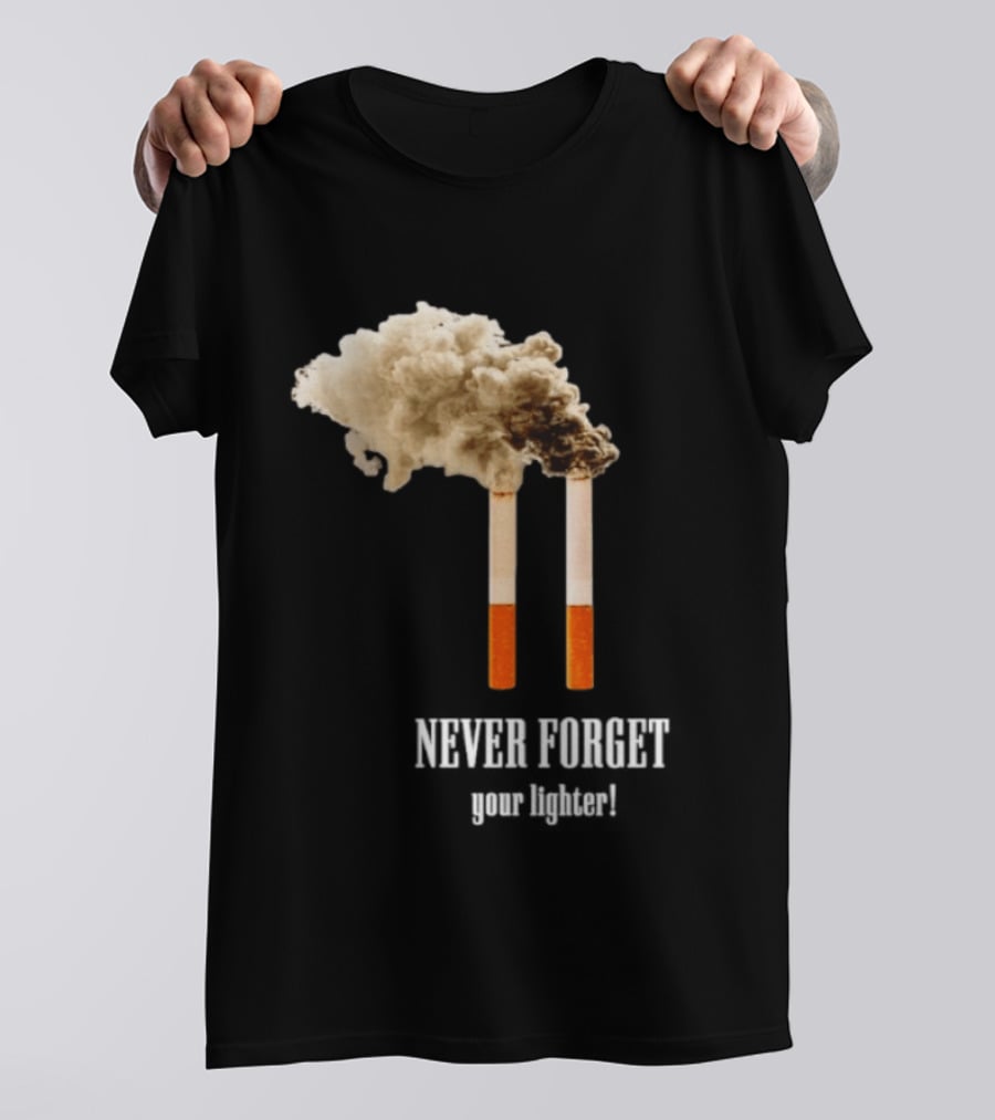 Never Forget Your Lighter Smoking Cigarettes Twin Towers T-Shirt